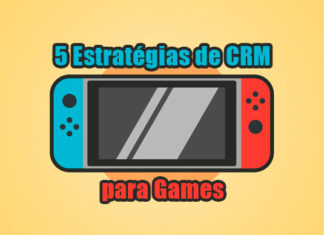 Marketing Well Played: 5 estratégias de CRM para Games 5 estratégias de CRM para Games