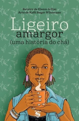 Ligeiro Amargor (Uma História Do Chá) - Lançamentos de agosto de 2021