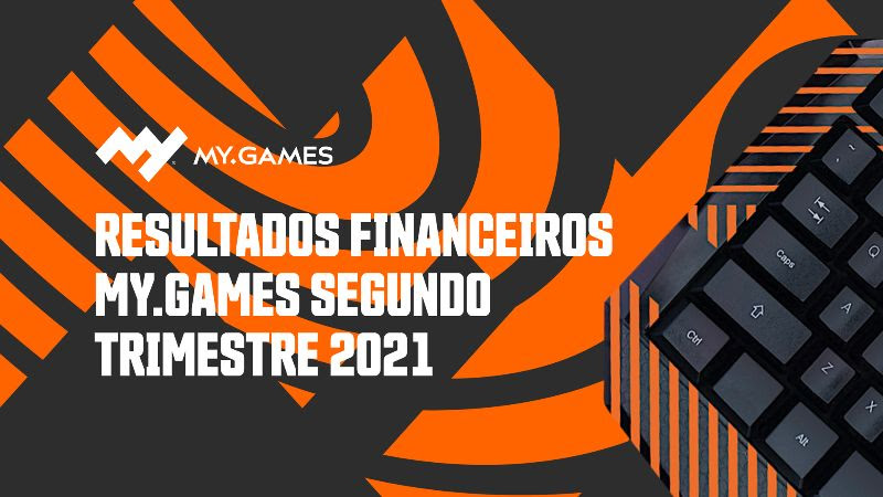 MY.GAMES cresce 18% em receita no 1º semestre de 2021