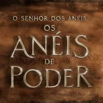 Os Anéis de Poder: Tudo sobre a série do universo de Senhor dos Anéis que está sendo produzida pela Amazon. série O Senhor dos Anéis