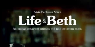 Star+ estreia Life & Beth