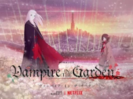 Tudo o que nós já sabemos sobre o anime Vampire in the Garden