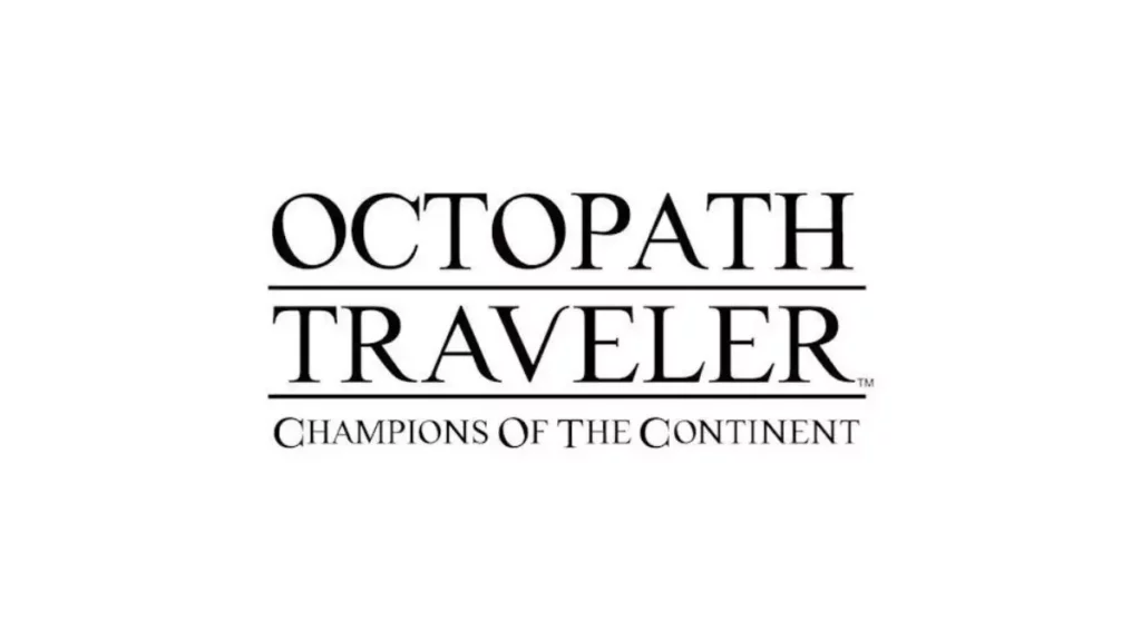 OCTOPATH TRAVELER CHAMPIONS OF THE CONTINENT