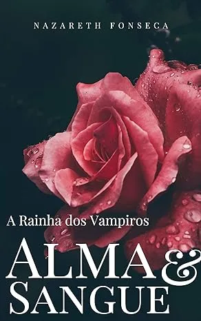 Alma e Sangue: A Rainha dos Vampiros