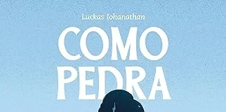Como Pedra, de Luckas Iohanathan: Uma Jornada de Resiliência e Fé no Sertão Nordestino Como Pedra