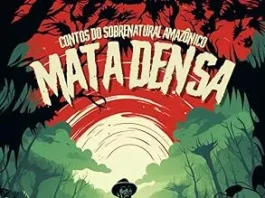 Mata Densa: Contos do Sobrenatural Amazônico