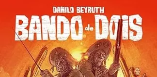 Bando de Dois: Uma Odisséia Cangaceira de Danilo Beyruth Bando de dois