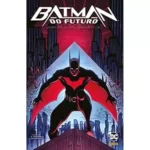 Você precisa ler Batman do Futuro: Ameaça Holográfica, de Max Dunbar Batman do Futuro Ameaça Holográfica