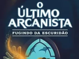 O Último Arcanista: Fugindo da Escuridão, por Vitor Gimenes