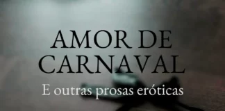 Você precisa MUITO ler Amor de Carnaval: E Outras Prosas Eróticas, por Pâmela BlackHeart Amor de Carnaval e Outras Prosas Eróticas