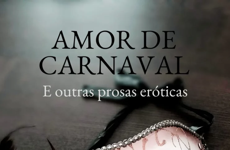 Amor de Carnaval e Outras Prosas Eróticas