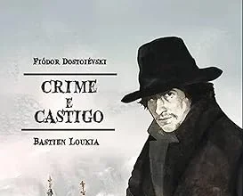 Você precisa ler: Crime e Castigo (Graphic Novel), de Fiódor Dostoiévski com ilustrações de Bastien Loukia Crime e Castigo (Graphic Novel)