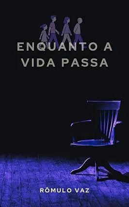 Enquanto a Vida Passa: As Mini-Crônicas de Rômulo Vaz