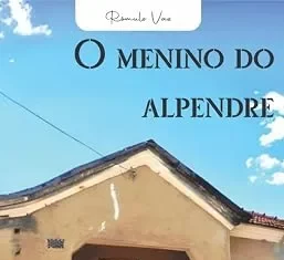 Livros de Romulo Vaz: conheça todas as obras do autor O Menino do Alpendre